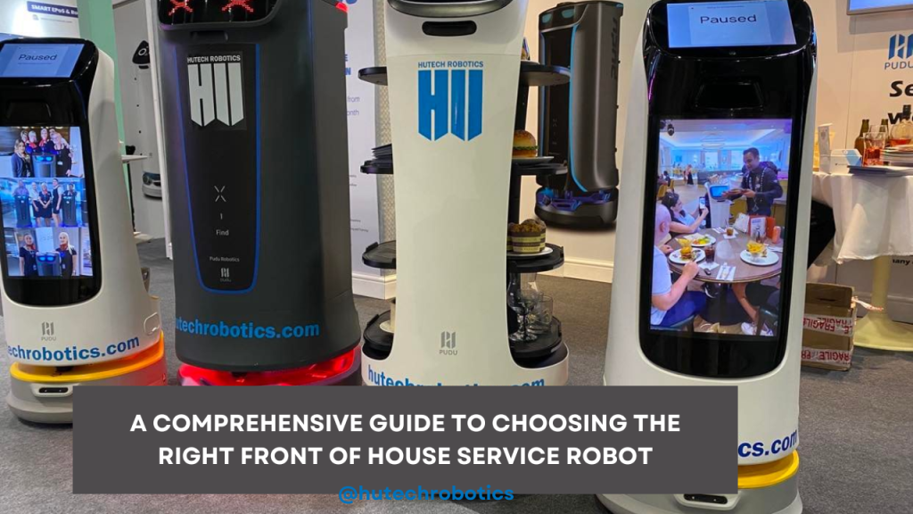A Comprehensive Guide T Choosing The Right Front-of-House Robot